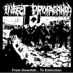 Infect Propaganda ‎– From Downfall... To Extinction